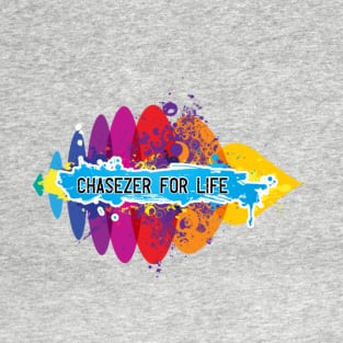 Chasezer For Life T-Shirt